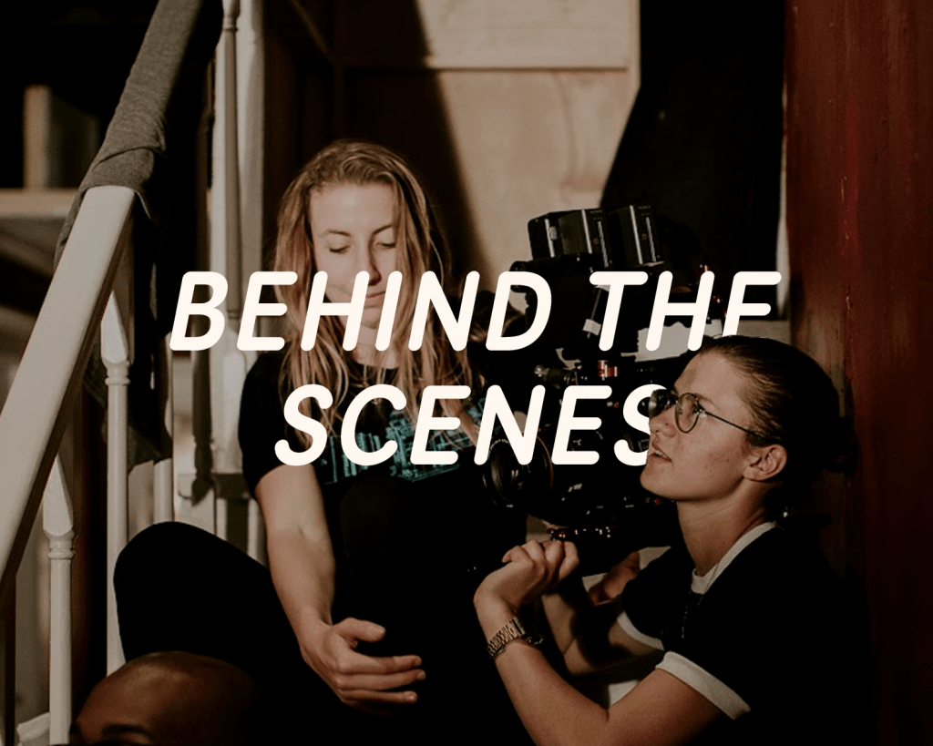 Behind the Scenes